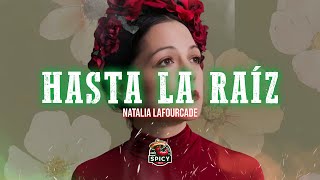 Natalia Lafourcade - Hasta la Raíz (Letra/Lyrics)