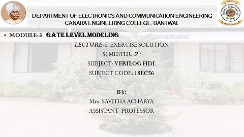 VTU Verilog HDL (18EC56) M3 L5 MODULE 3 GATELEVEL EXERCISE