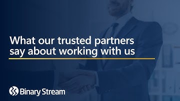 What our trusted partners say about working with Binary Stream