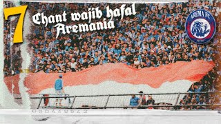 7 CHANT WAJIB HAFAL AREMANIA | MERINDING!!!