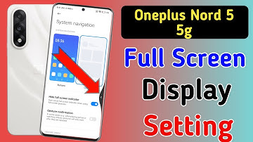 Oneplus nord 5 5g full screen mode settings | How to use full screen display in Oneplus nord 5 5G