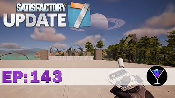 Satisfactory Update 7 Episode 143: Automated Wiring