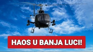 HAOS u Banja Luci ! Dignuti helikopteri, dronovi!