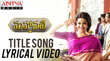 Mahanati Title Song Lyrical | Mahanati Songs | Keerthy Suresh | Dulquer Salmaan | Nag Ashwin