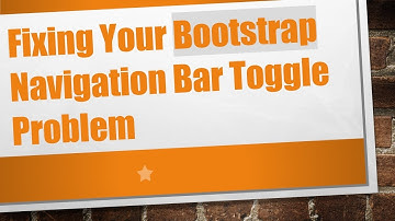 Fixing Your Bootstrap Navigation Bar Toggle Problem