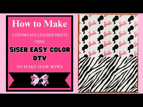 How To Create Custom Faux Leather Sheets using Siser Easy Color DTV (To  Make Hair Bows) 