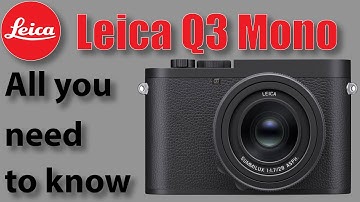 NEW Leica Q3 Monochrom - ALL You NEED to KNOW