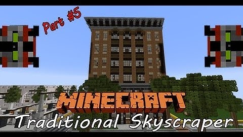 Minecraft Lets Build: Urban Skyscraper, Part 5