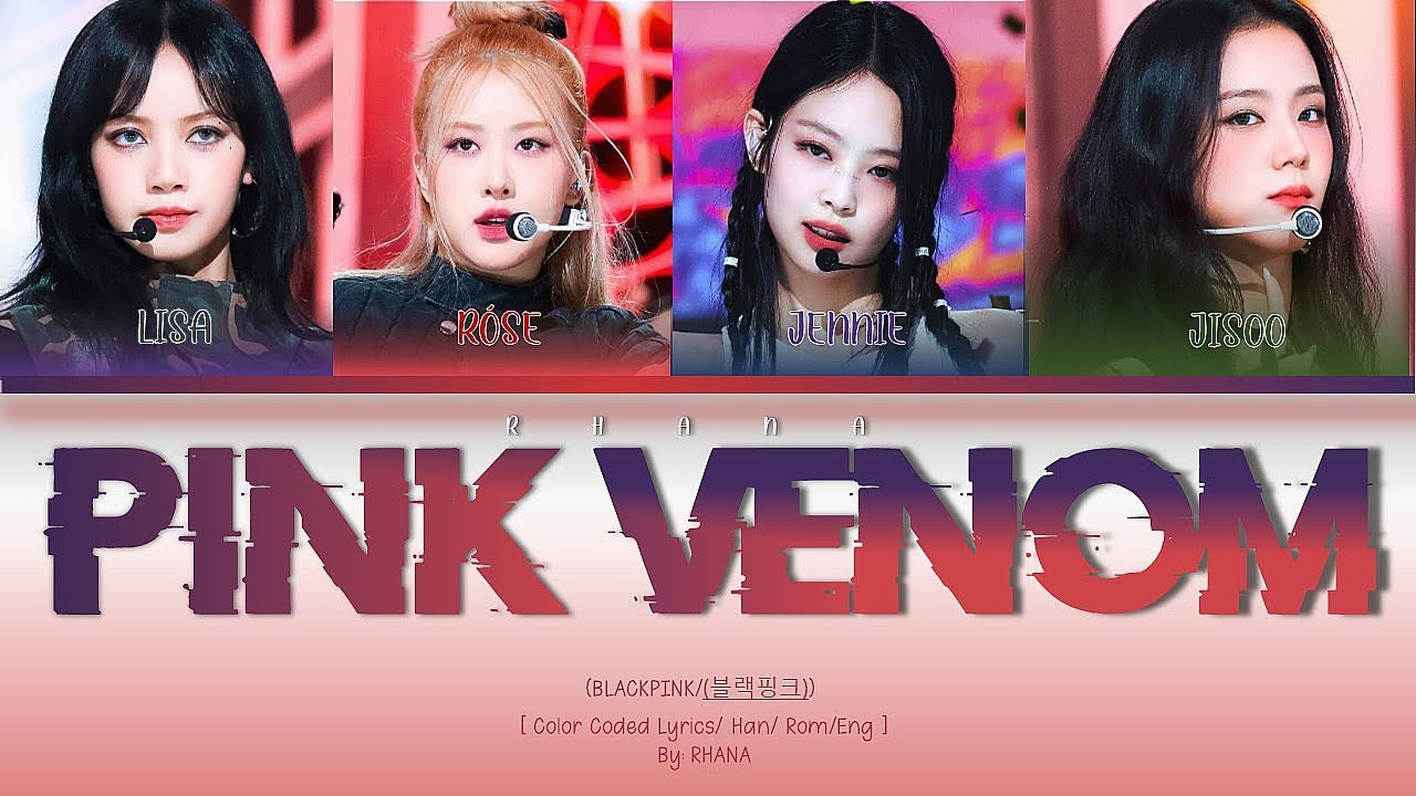 BLACKPINK (블랙핑크) PINK VENOM (Color Coded Lyrics) YouTube