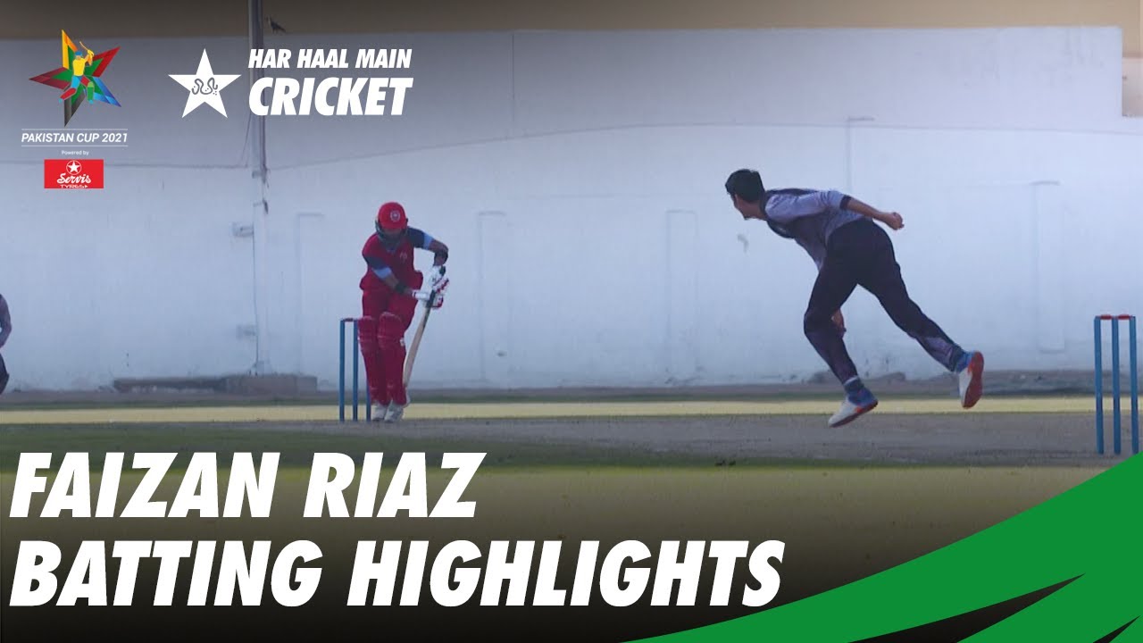 Faizan Riaz Batting Highlights | Northern Vs KP | Pakistan Cup 2021 ...
