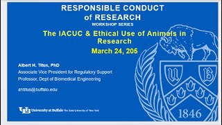 The IACUC and Ethical Use of Animals in Research (Responsible Conduct of Research 2025, Workshop #3)