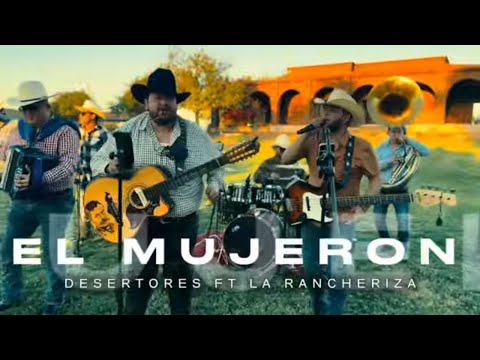 El Mujeron (En Vivo)- Los Desertores ft. La Rancheriza