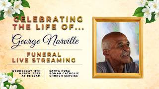 Celebrating the life of George Norville.