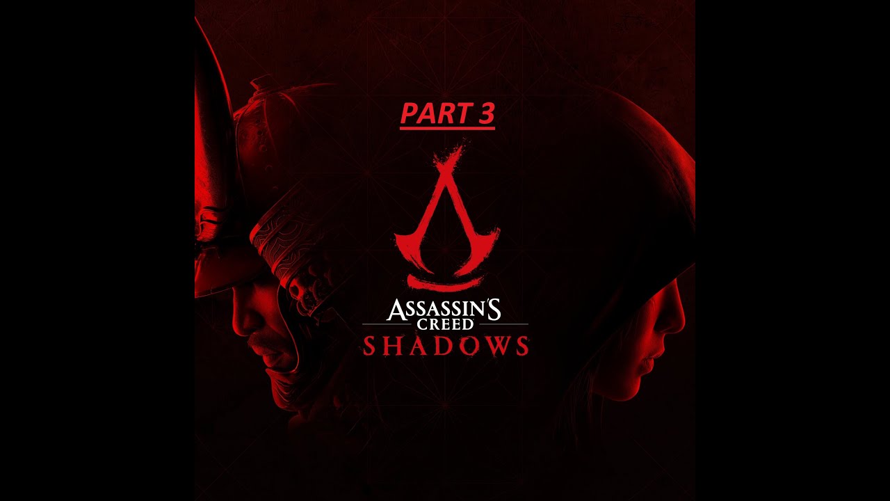 Assassin's Creed Shadows - Gameplay Walkthrough Part 3 (2160p4K) (voice ...