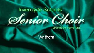 Inverclyde Schools Senior Choir-Anthem HD.mp4