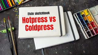 Hotpress vs Coldpress Etchr sketchbooks