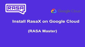 Deploy RasaX on Google Cloud | RASA Master