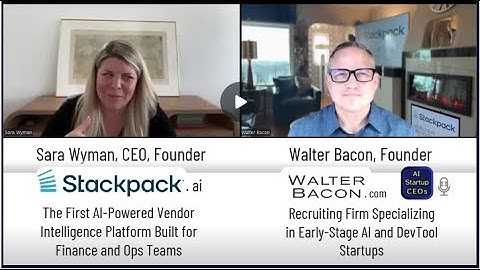 AI Startup CEO Spotlight, Sara Wyman, CEO, Founder of Stackpack