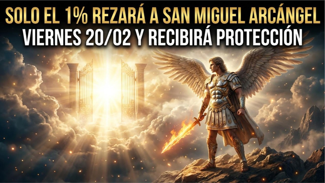 Solo el 1% rezará a San Miguel Arcángel VIERNES 20/02 y recibirá protección