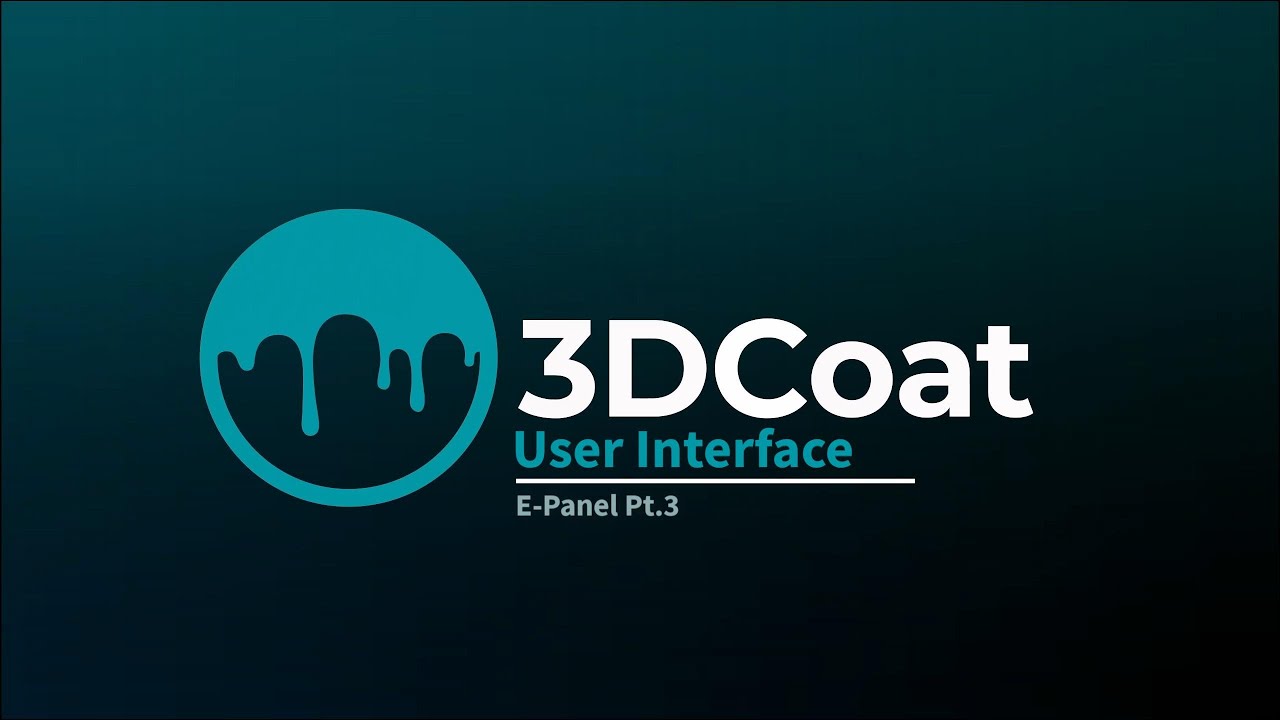 3DCoat UI - E-Panel Pt.3 - YouTube