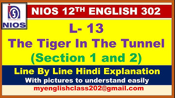 THE TIGER IN THE TUNNEL || NIOS CLASS 12th || L-13 || Section 1 and 2 || HINDI EXPLANATION