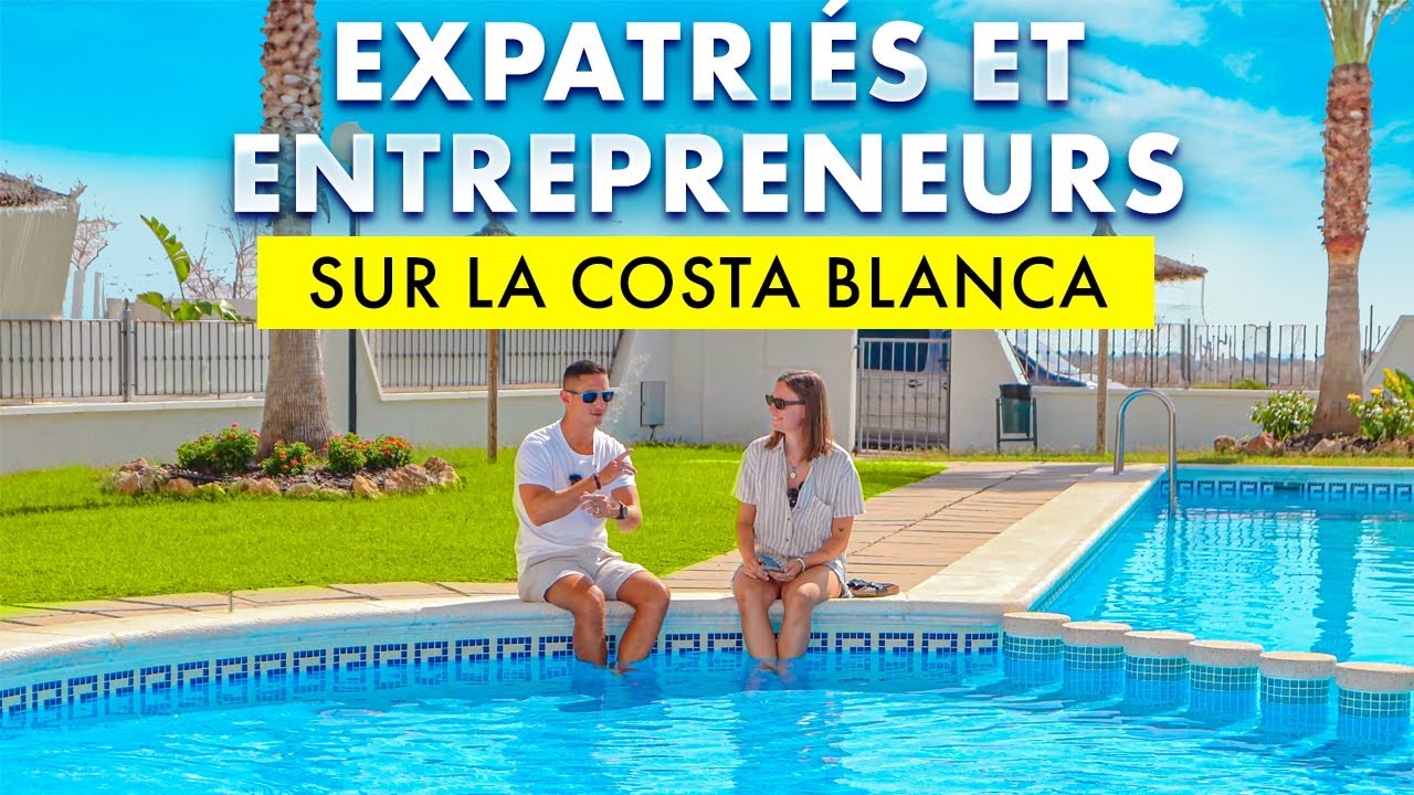 Expatrié en Espagne : Aventure Entrepreneuriale & vie de famille sur la Costa Blanca
