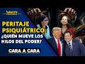 PERITAJE PSIQUIÁTRICO: ¿QUIÉN MUEVE LOS HILOS DEL PODER? | 🟡 Cara a Cara