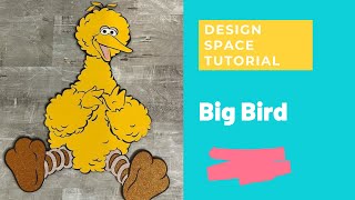 DIY Sesame Street Big Bird 30 inches Off the Mat / Larger than Mat Cricut Design Space Tutorial