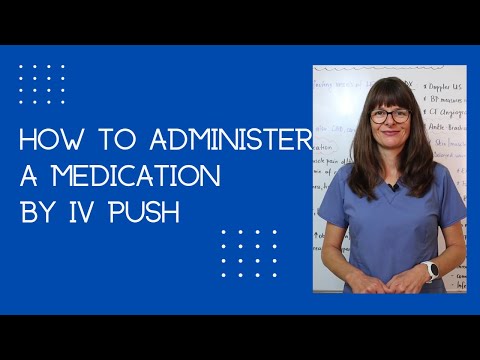 How to administer a Medication by IV Push