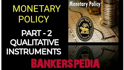 MONETARY POLICY I QUALITATIVE I INSTRUMENTS I RBI I PART 2