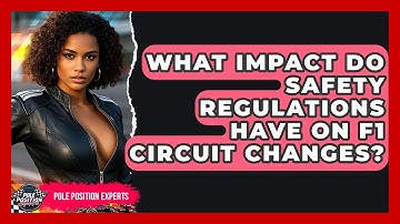 What Impact Do Safety Regulations Have On F1 Circuit Changes? - Pole Position Experts