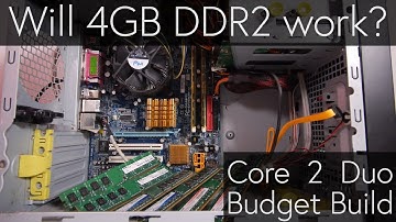 Will 4gb work on the Budget Motherboard with Core 2 Duo CPU?