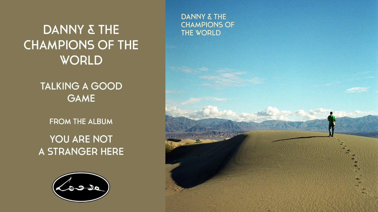 在 YouTube 上观看 Danny & The Champions Of The World - Talking a Good Game