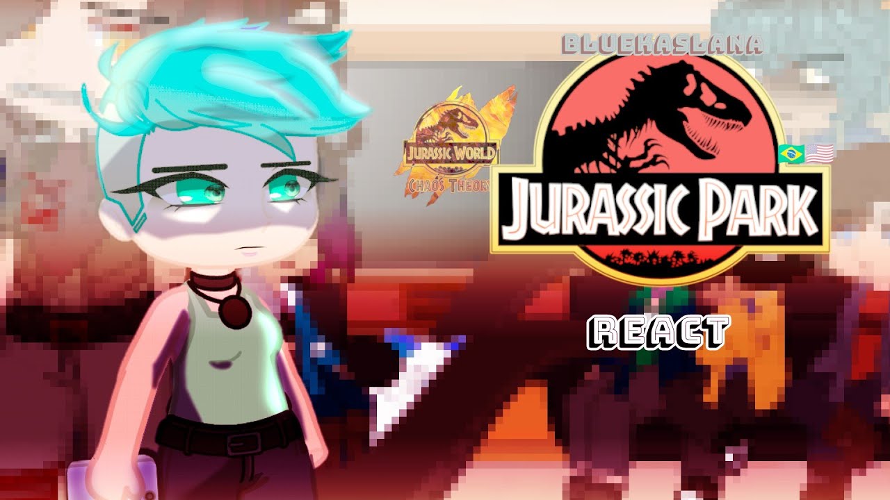 Jurassic Chaos Theory React To Jurassic Park{🇧🇷/🇺🇲}