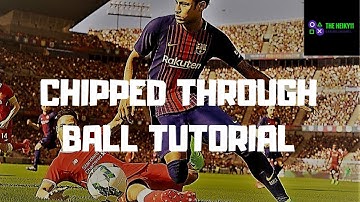 PES 2019   CHIPPED THROUGH BALL SKILLS TUTORIAL