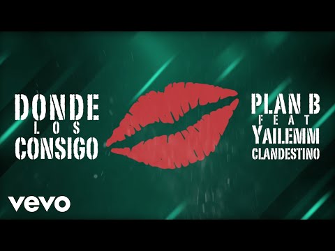 Plan B – Donde Los Consigo? ft. Yailemm y Clandestino