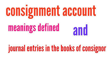 consignment account meanings defined and journal entries in the books of consignor
