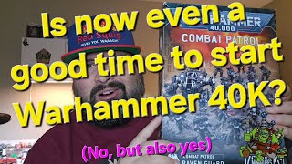 Is now even a good time to start Warhammer 40K? (10th edition ending, 11th coming this summer)