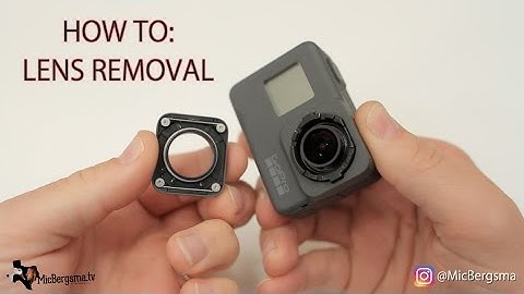 GoPro Hero7 Hero6 Hero5 Lens Removal - GoPro Tip #578 | MicBergsma