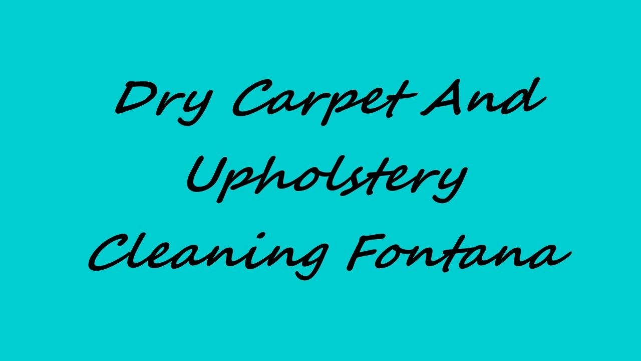 Dry Carpet And Upholstery Cleaning Fontana YouTube