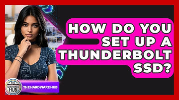 How Do You Set Up A Thunderbolt SSD? - The Hardware Hub