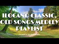 ILOCANO CLASSIC, OLD SONGS MEDLEY 2020