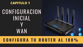 Configura tu Router Wifi 1: Instalación, configuración inicial y Wan