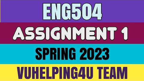 Eng504 Assignment 1 Solution 2023/ Eng504 Assignment 1 Spring 2023) Eng504 Assignment 1 2023
