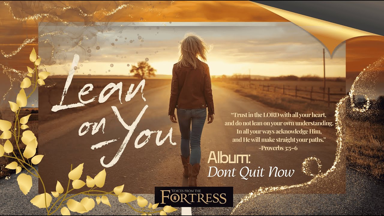 Lean on You — Proverbs 3:5–6