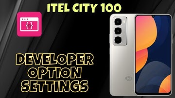 Itel City 100 Developer Option Settings || How to enable Developer option