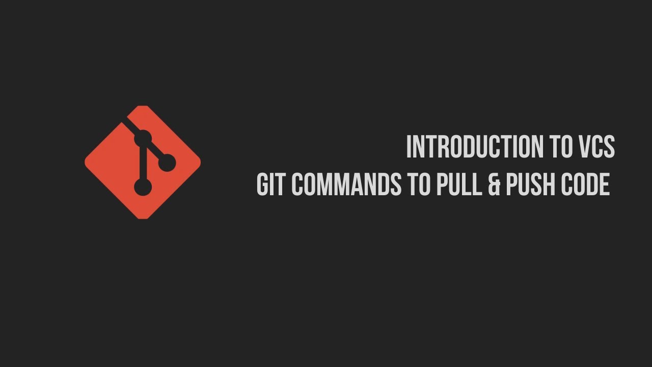 Introduction to Version Control System | Git Commands to pull & push ...