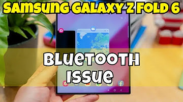 Method to Solve Bluetooth problem Samsung Galaxy Z Fold 6 {Updated Method}