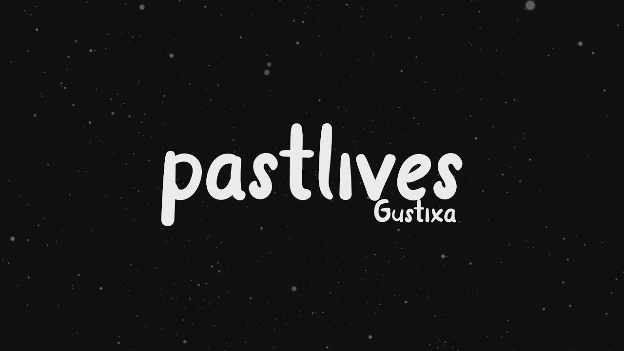 Past live slow. Sapientdream - PASTLIVES (Lyrics). Past Lives (sapientdream Remix)-BØRNS. Gustixa. Past Lives sapientdream.