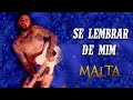 Malta -  Se Lembrar de Mim ( Clipe Oficial )